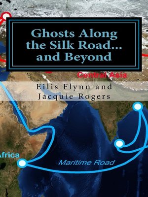 cover image of Ghosts Along the Silk Road...and Beyond